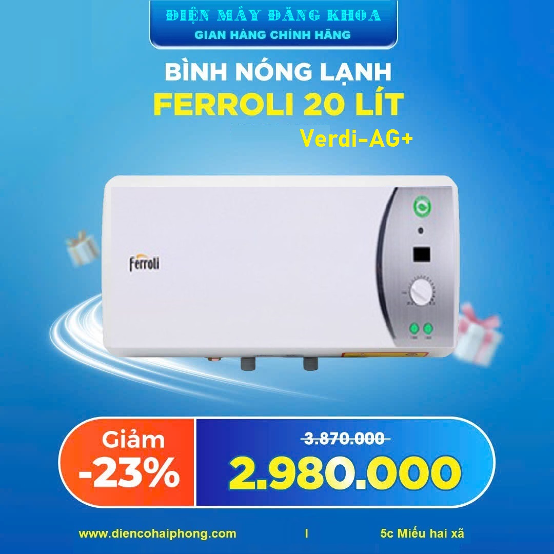 Bình tắm nóng lạnh Ferroli Verdi-AG+ 20L