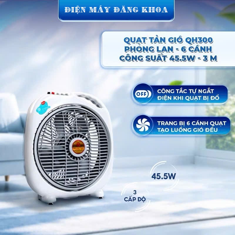 QUẠT TẢN GIÓ QH300 - 6 CÁNH phong lan