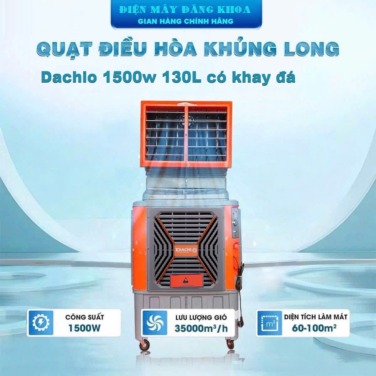 Quạt điều hoà Dachio 1500w 130L có khay đá